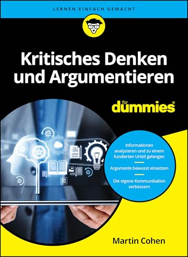 Kritisches Denken und Argumentieren für Dummies von Wiley-VCH