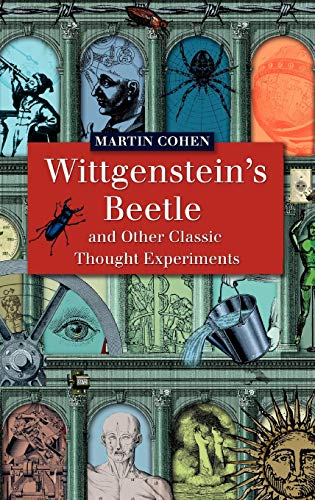 Wittgenstein's Beetle and Other Classic Thought Experiments von Wiley-Blackwell