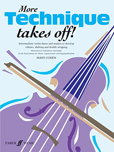 More technique takes off!, violin solo: Mittelschwere Violinduette und Etüden für die Entwicklung von Vibrato, Lagenwechsel- und Doppelgrifftechnik (Faber Edition) von Faber & Faber