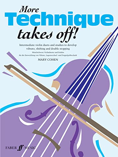 More technique takes off!, violin solo: Mittelschwere Violinduette und Etüden für die Entwicklung von Vibrato, Lagenwechsel- und Doppelgrifftechnik (Faber Edition)