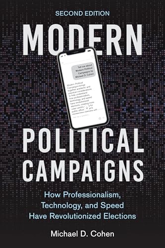 Modern Political Campaigns: How Professionalism, Technology, and Speed Have Revolutionized Elections von RL-Rowman & Littlefield Publishers