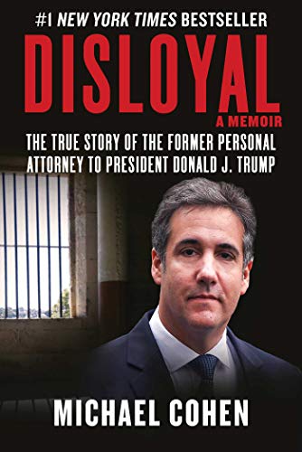Disloyal: A Memoir: The True Story of the Former Personal Attorney to President Donald J. Trump von Skyhorse
