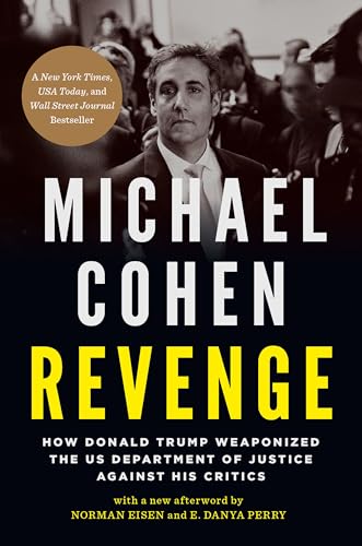 Revenge: How Donald Trump Weaponized the US Department of Justice Against His Critics Revenge: How Donald Trump Weaponized the US Department of Justice Against His Critics