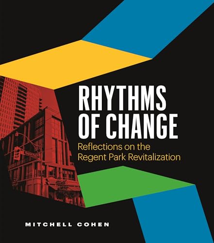 Rhythms of Change: Reflections on the Regent Park Revitalization von Page Two