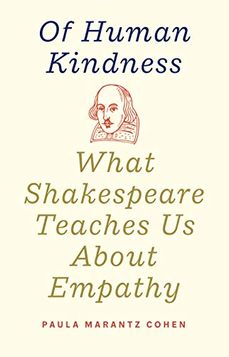 Of Human Kindness: What Shakespeare Teaches Us About Empathy von Yale University Press