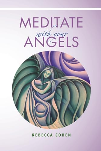 Meditate With Your Angels: A Companion Book to The Embraced By Your Angels Card Deck von Independently published