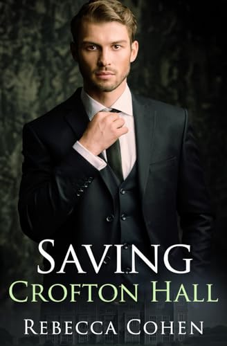 Saving Crofton Hall (Modern Crofton, Band 1) von Independently published