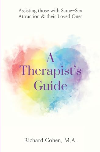 A Therapist's Guide: Assisting those with Same-Sex Attraction & their Loved Ones von PATH