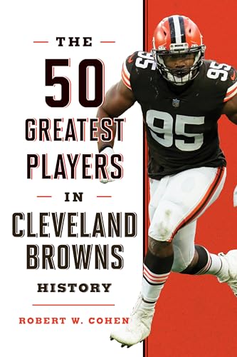 The 50 Greatest Players in Cleveland Browns History von Lyons Press