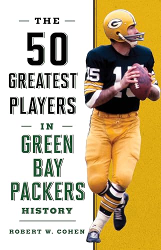 The 50 Greatest Players in Green Bay Packers History von Lyons Press