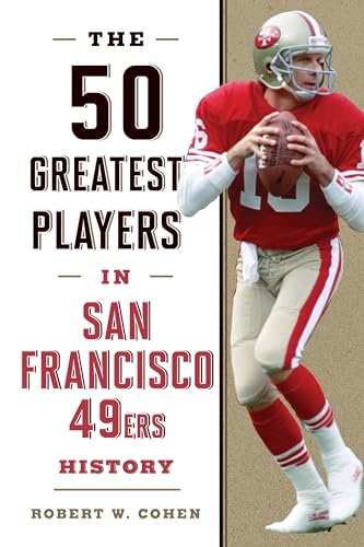The 50 Greatest Players in San Francisco 49ers History von Lyons Press