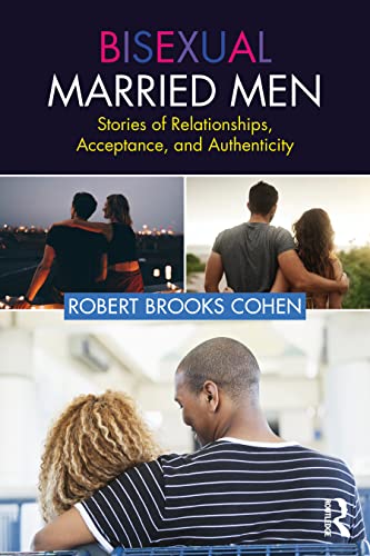 Bisexual Married Men: Stories of Relationships, Acceptance, and Authenticity von Routledge