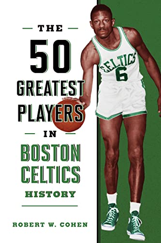 The 50 Greatest Players in Boston Celtics History von Lyons Press