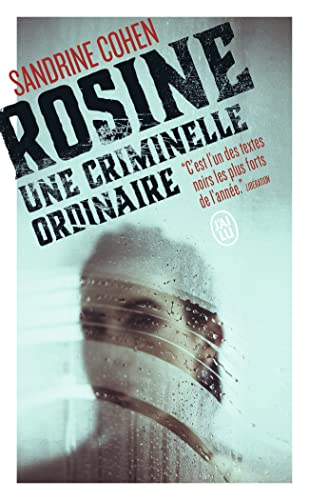 Rosine, une criminelle ordinaire Rosine, une criminelle ordinaire