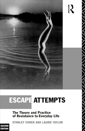 Escape Attempts: The Theory and Practice of Resistance in Everyday Life
