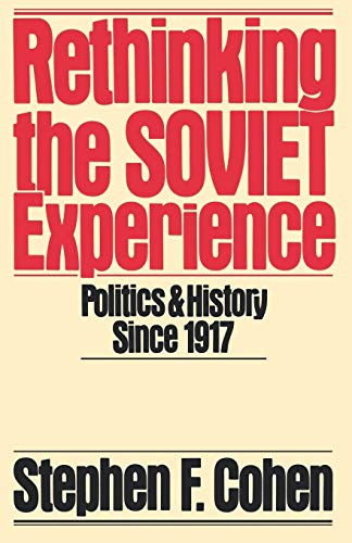 Rethinking the Soviet Experience: Politics & History Since 1917: Politics and History Since 1917 (Galaxy Books, Band 816)
