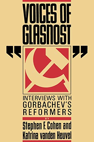 Voices of Glasnost: Interviews with Gorbachev's Reformers von W. W. Norton & Company