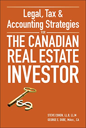 Legal, Tax and Accounting Strategies For The Canadian Real Estate Investor