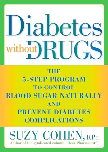 Diabetes without Drugs: The 5-Step Program to Control Blood Sugar Naturally and Prevent Diabetes Complications von Rodale