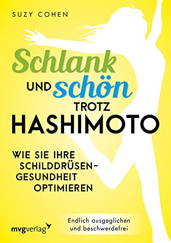 Schlank und schön trotz Hashimoto: Wie Sie Ihre Schilddrüsengesundheit optimieren