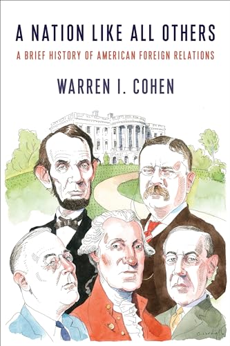 A Nation Like All Others: A Brief History of American Foreign Relations von Columbia University Press