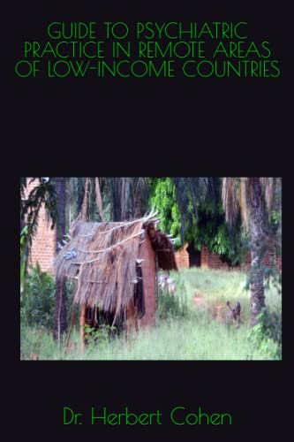 GUIDE TO PSYCHIATRIC PRACTICE IN REMOTE AREAS OF LOW-INCOME COUNTRIES