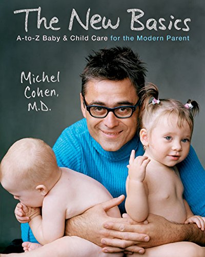 The New Basics: A-to-Z Baby & Child Care for the Modern Parent von William Morrow