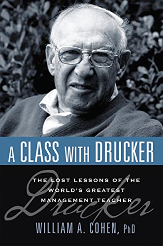 A Class with Drucker: The Lost Lessons of the World's Greatest Management Teacher von Amacom