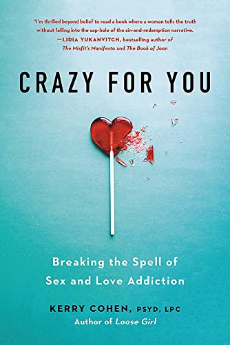 Crazy for You: Breaking the Spell of Sex and Love Addiction von Hachette Go