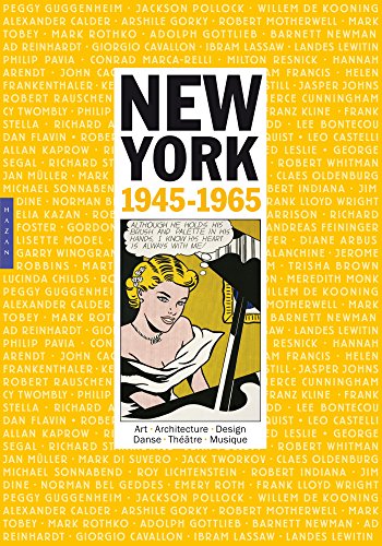 New York 1945-1965. Art vie et culture: Art, architecture, design, danse, théâtre, musique von HAZAN