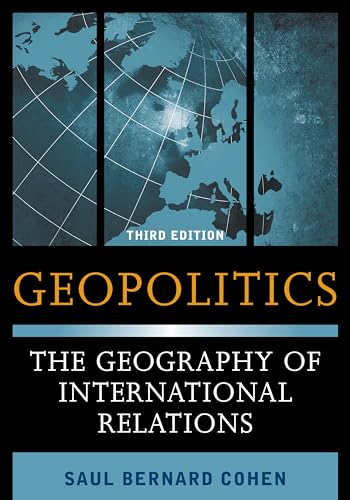 Geopolitics: The Geography of International Relations, Third Edition von Rowman & Littlefield Publ