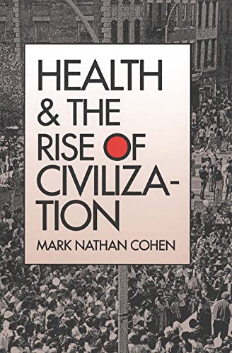 Health and the Rise of Civilization von Yale University Press