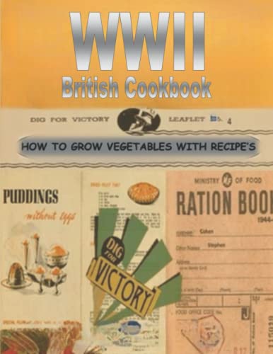 WWII British Cookbook: Dig For Victory (WWII Cooking)