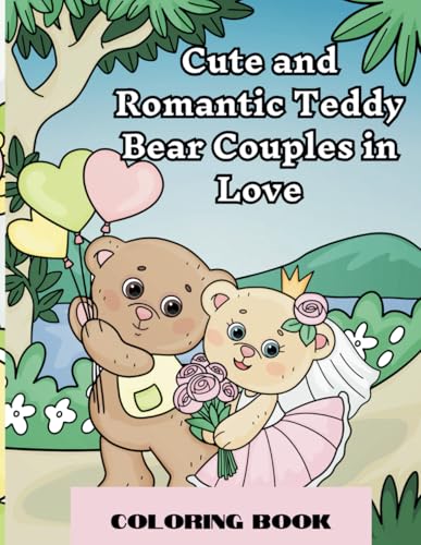 Cute and Romantic Teddy Bear Couples in Love: Fun and Easy Coloring Pages for Adults and Teens von De Graw Publishing