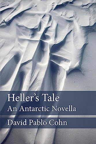Heller's Tale: an Antarctic Novella Heller's Tale: an Antarctic Novella