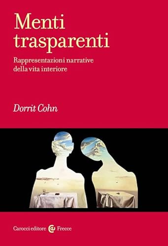 Menti trasparenti. Rappresentazioni narrative della vita interiore (Frecce) von Carocci