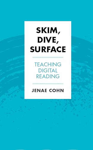 Skim, Dive, Surface: Teaching Digital Reading (Teaching and Learning in Higher Education) von West Virginia University Press