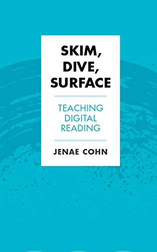 Skim, Dive, Surface: Teaching Digital Reading (Teaching and Learning in Higher Education) von West Virginia University Press