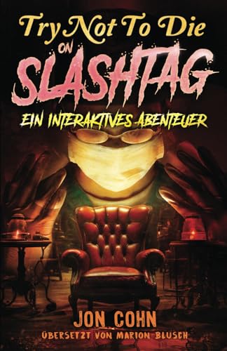 Try Not to Die: On Slashtag: Ein interaktives Abenteuer Try Not to Die: On Slashtag: Ein interaktives Abenteuer