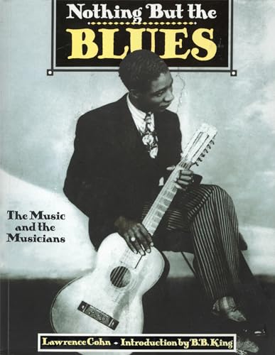 Nothing but the Blues: The Music and the Musicians. Mit einem Vorwort von B.B. King. Autorisierte amerikanische Sonderausgabe von ICEWIL
