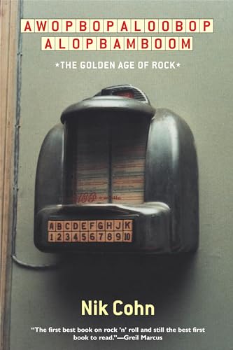 Awopbopaloobop Alopbamboom: The Golden Age of Rock