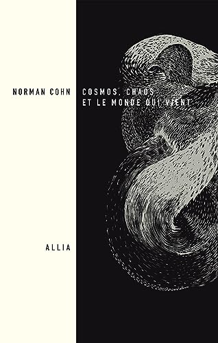 Cosmos, chaos et le monde qui vient: Du mythe du combat à l'eschatologie von ALLIA