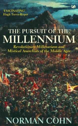 The Pursuit Of The Millennium: Revolutionary Millenarians and Mystical Anarchists of the Middle Ages von PIMLICO
