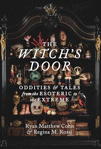 The Witch's Door: Oddities and Tales from the Esoteric to the Extreme von Chronicle Books