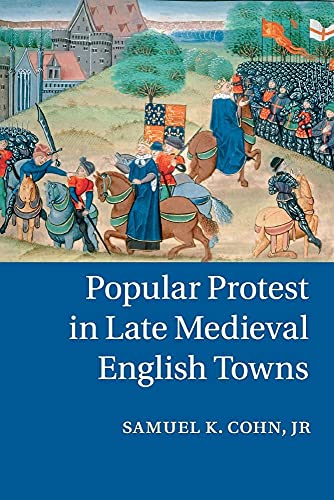 Popular Protest in Late Medieval English Towns von Cambridge University Press