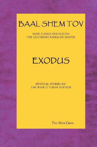 Baal Shem Tov Exodus: Mystical Stories On The Weekly Torah Portion von Bst Publishing