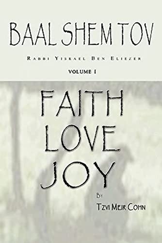 Baal Shem Tov Faith Love Joy: Mystical Stories of the Legendary Kabbalah Master
