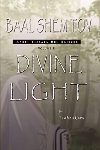 Baal Shem Tov: Divine Light von Bst Publishing