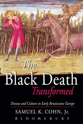 The Black Death Transformed: Disease and Culture in Early Renaissance Europe (Arnold Publication)
