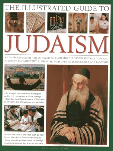 The Illustrated Guide to Judaism: A Comprehensive History of Jewish Religion and Philosophy, Its Traditions and Practices, Magnificently Illustrated with Over 500 Photographs and Paintings von Lorenz Books
